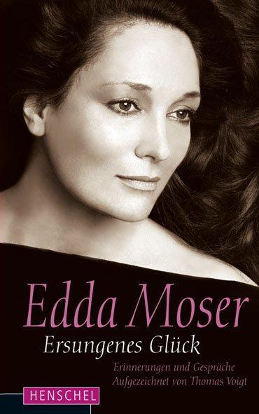 Cover: 9783894876715 | Ersungenes Glück | Erinnerungen und Gespräche | Edda Moser | Buch