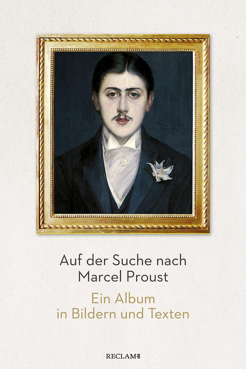 Cover: 9783150113097 | Auf der Suche nach Marcel Proust | Ein Album in Bildern und Texten
