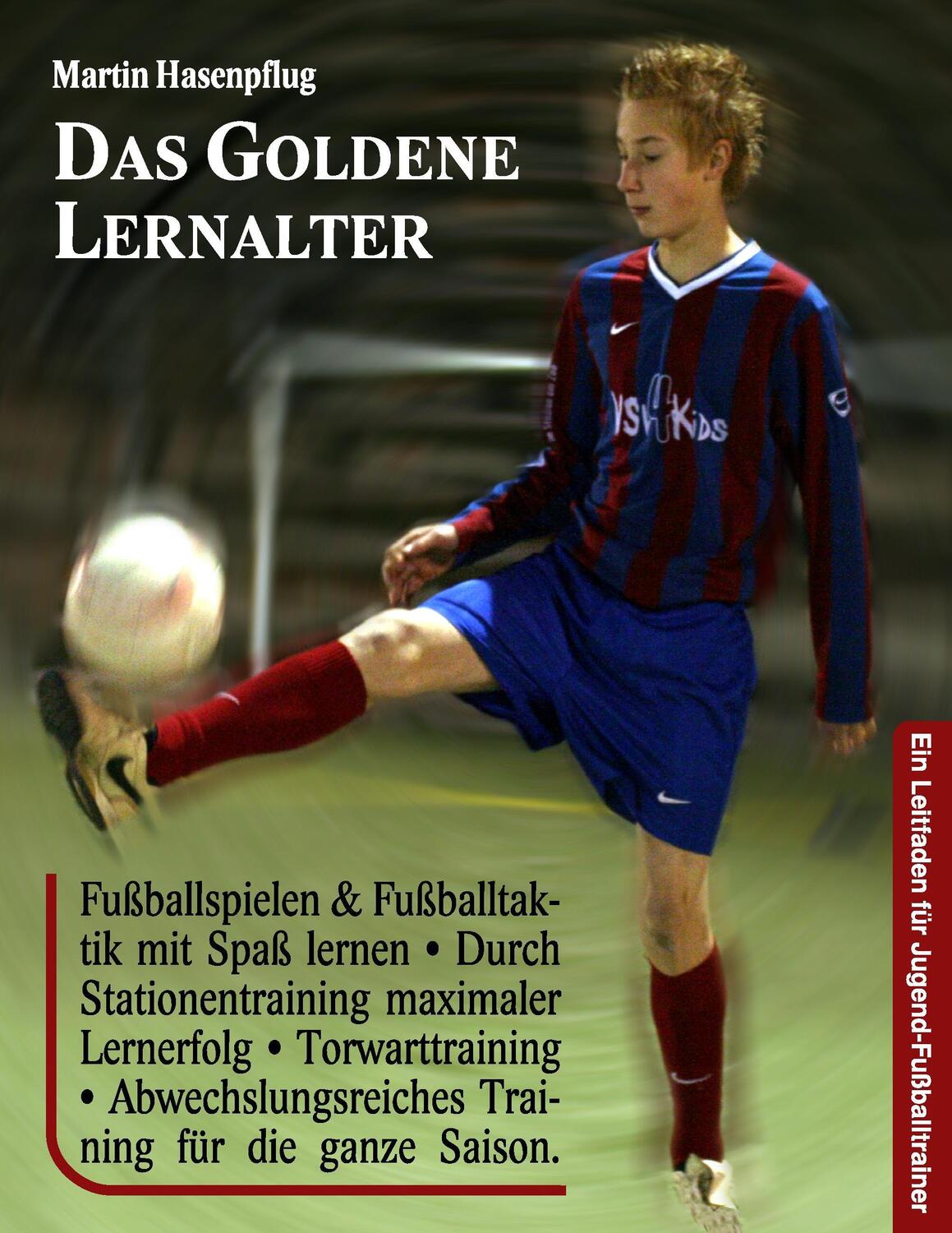 Cover: 9783837016673 | Das Goldene Lernalter | Ein Leitfaden für Jugend-Fußballtrainer | Buch