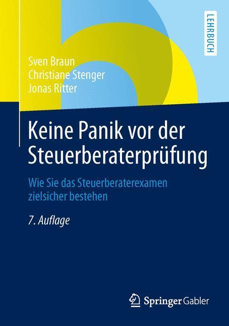 Cover: 9783658025540 | Keine Panik vor der Steuerberaterprüfung | Sven Braun (u. a.) | Buch