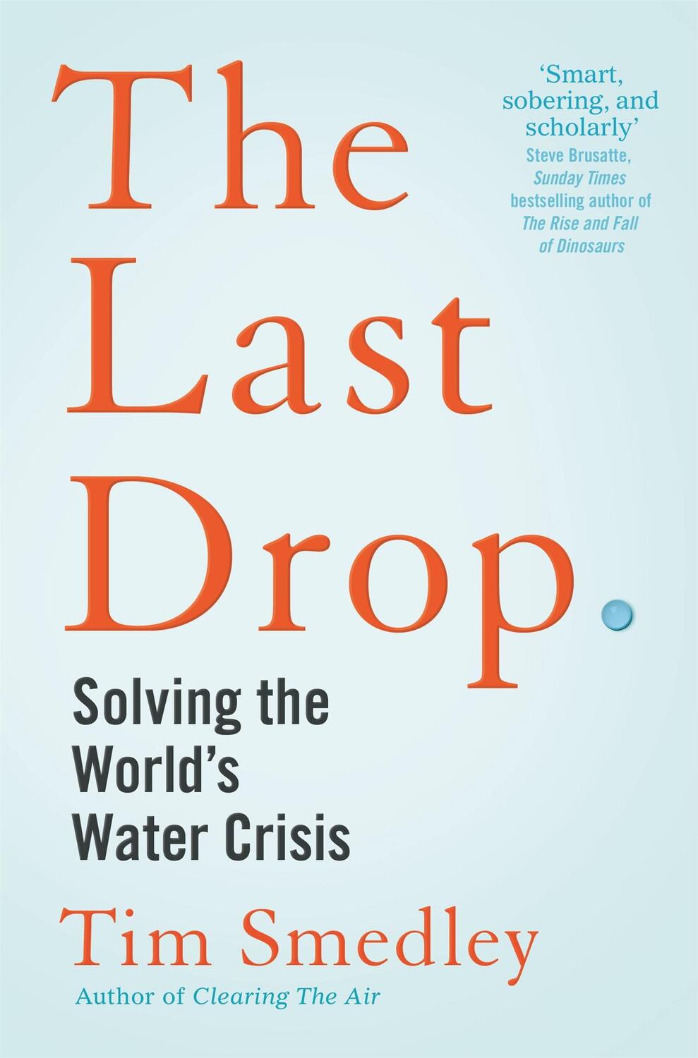 Cover: 9781529058178 | The Last Drop | Solving the World's Water Crisis | Tim Smedley | Buch