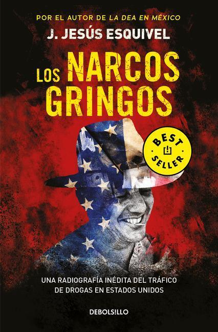 Cover: 9786073809580 | Los Narcos Gringos / The Gringo Drug Lords | J. Jesús Esquivel | Buch