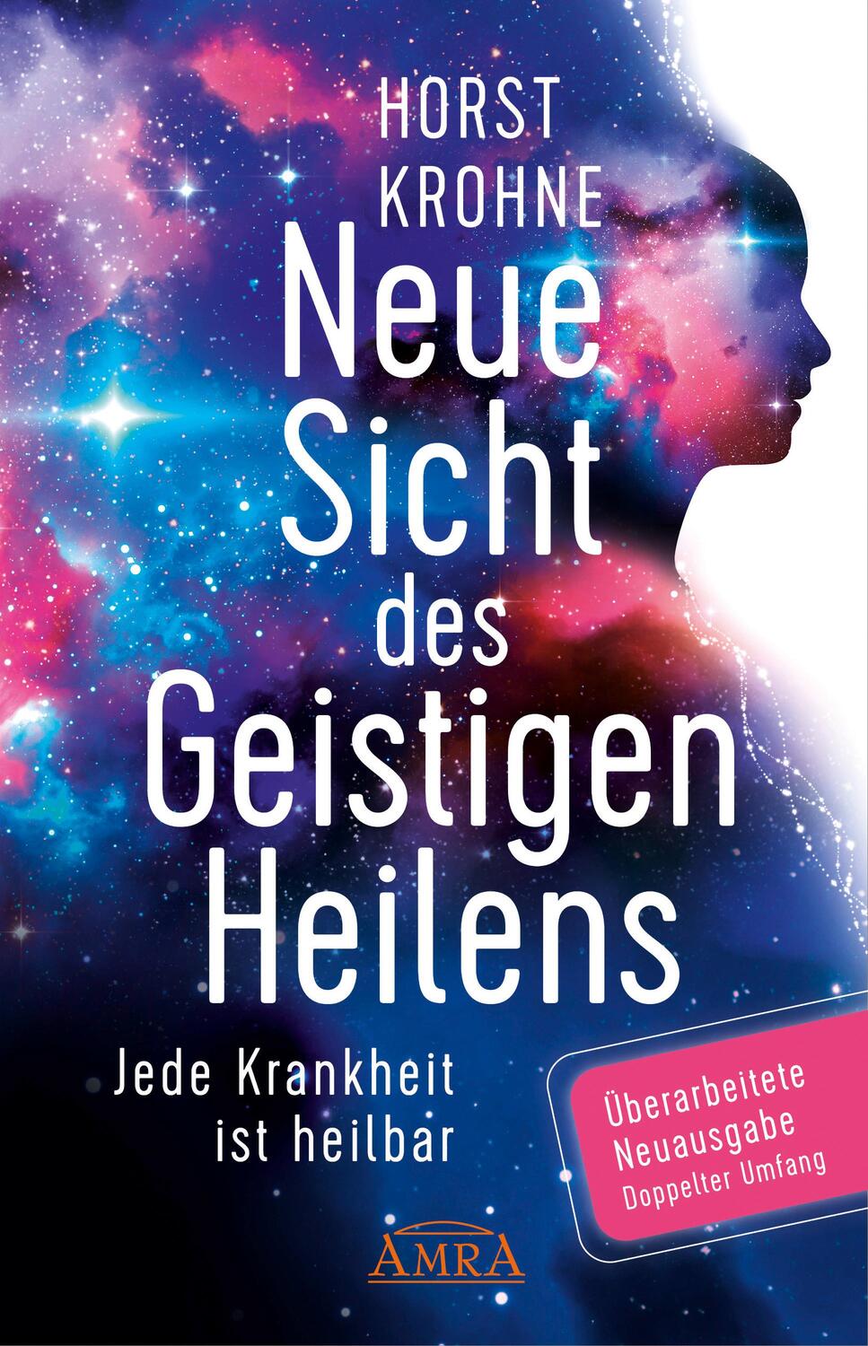 Cover: 9783954475117 | Neue Sicht des Geistigen Heilens (Erweiterte Neuausgabe! Doppelter...
