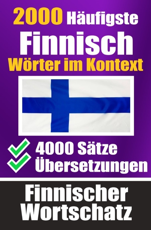 Cover: 9783758425660 | 2000 Häufigste Finnische Wörter im Kontext 4000 Sätze mit...