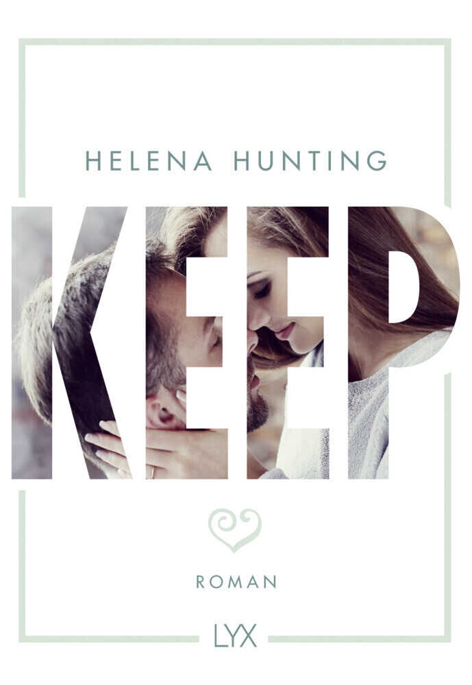 Cover: 9783736308268 | Keep | Helena Hunting | Taschenbuch | 375 S. | Deutsch | 2018 | LYX