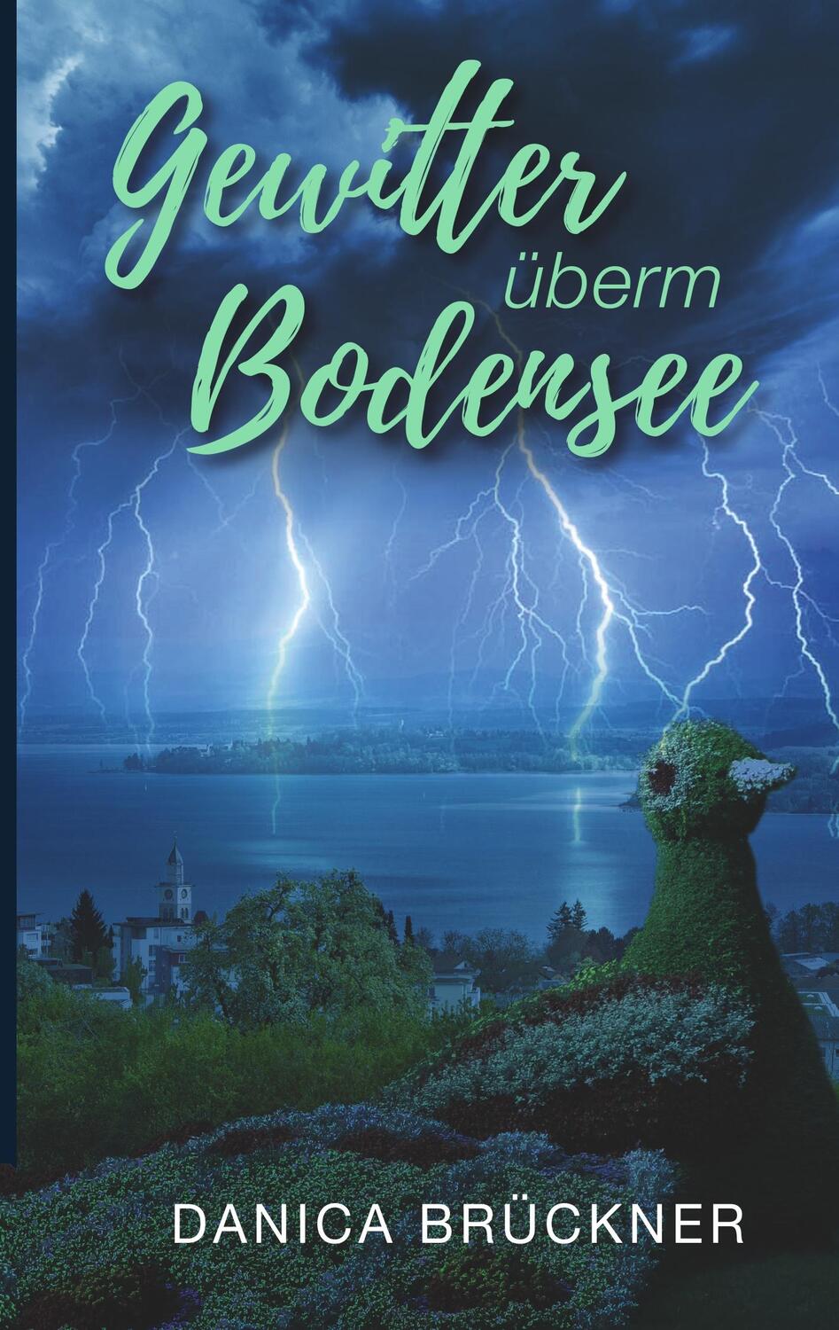 Cover: 9783749476299 | Gewitter überm Bodensee | Danica Brückner | Taschenbuch