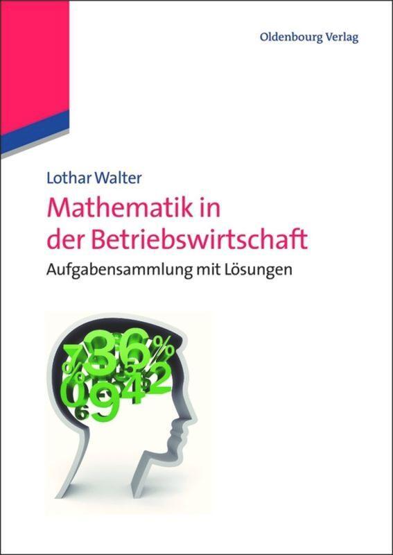 Cover: 9783486716832 | Mathematik in der Betriebswirtschaft | Aufgabensammlung mit Lösungen