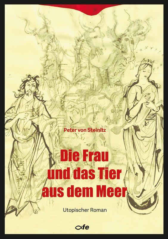 Cover: 9783863574048 | Die Frau und das Tier aus dem Meer | Ein utopischer Roman | Steinitz