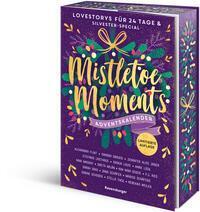 Cover: 9783473586721 | Mistletoe Moments. Ein Adventskalender. New-Adult-Lovestorys für 24...