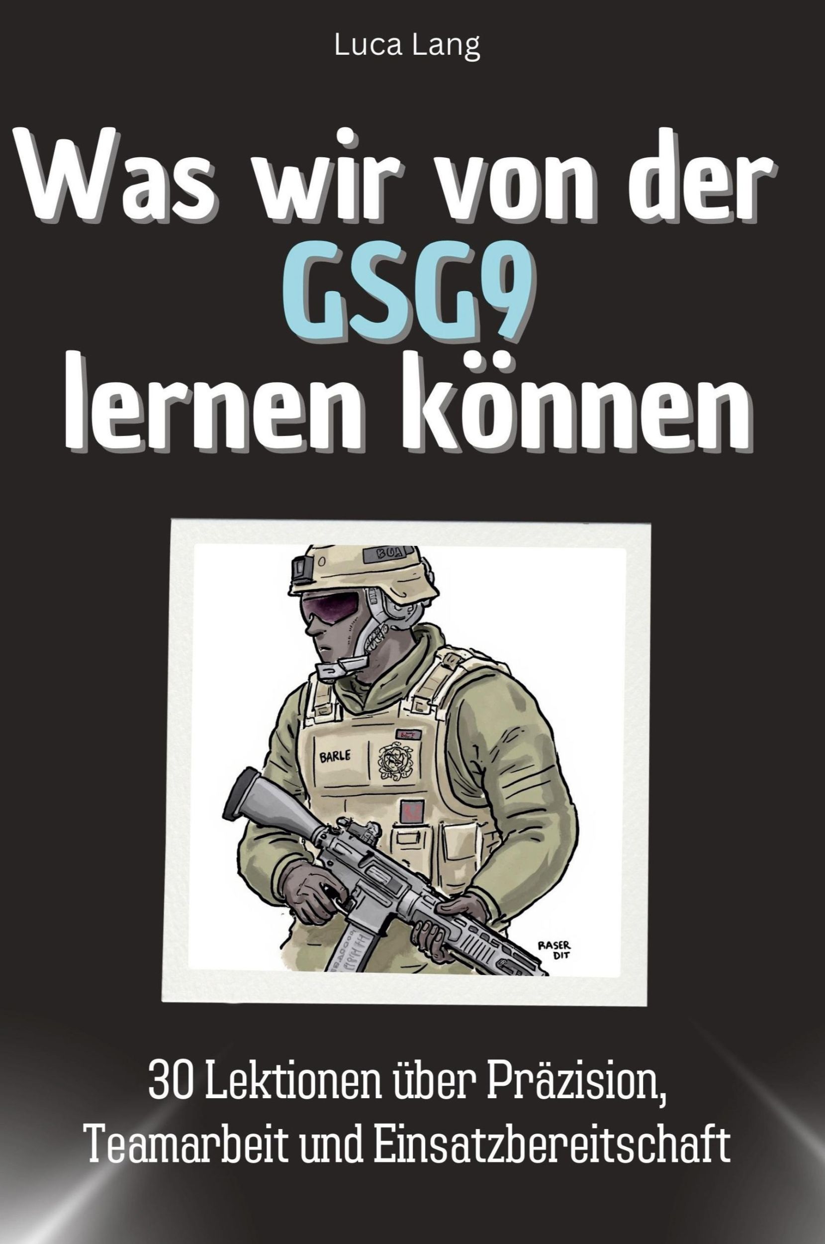 Cover: 9783759114433 | Was wir von der GSG9 lernen können | Luca Lang | Taschenbuch | 66 S.