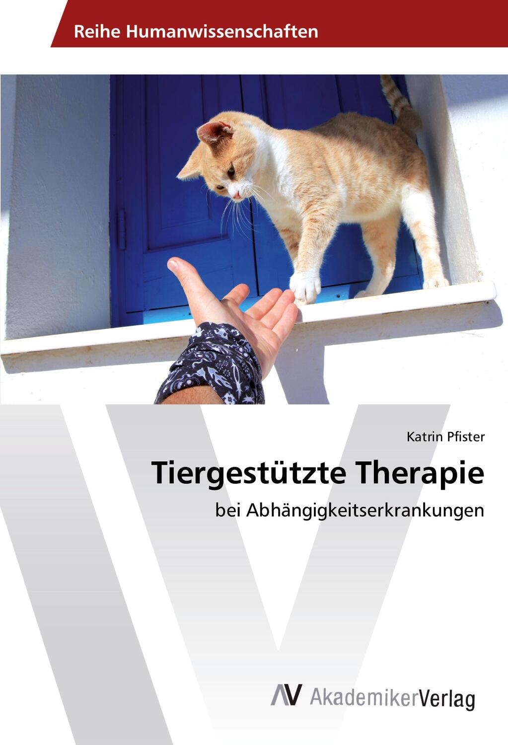 Cover: 9786202201711 | Tiergestützte Therapie | bei Abhängigkeitserkrankungen | Pfister