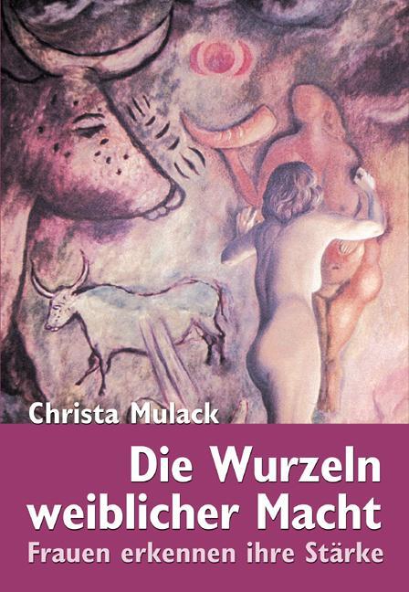 Cover: 9783935937436 | Die Wurzeln weiblicher Macht | Frauen erkennen ihre Stärke | Mulack