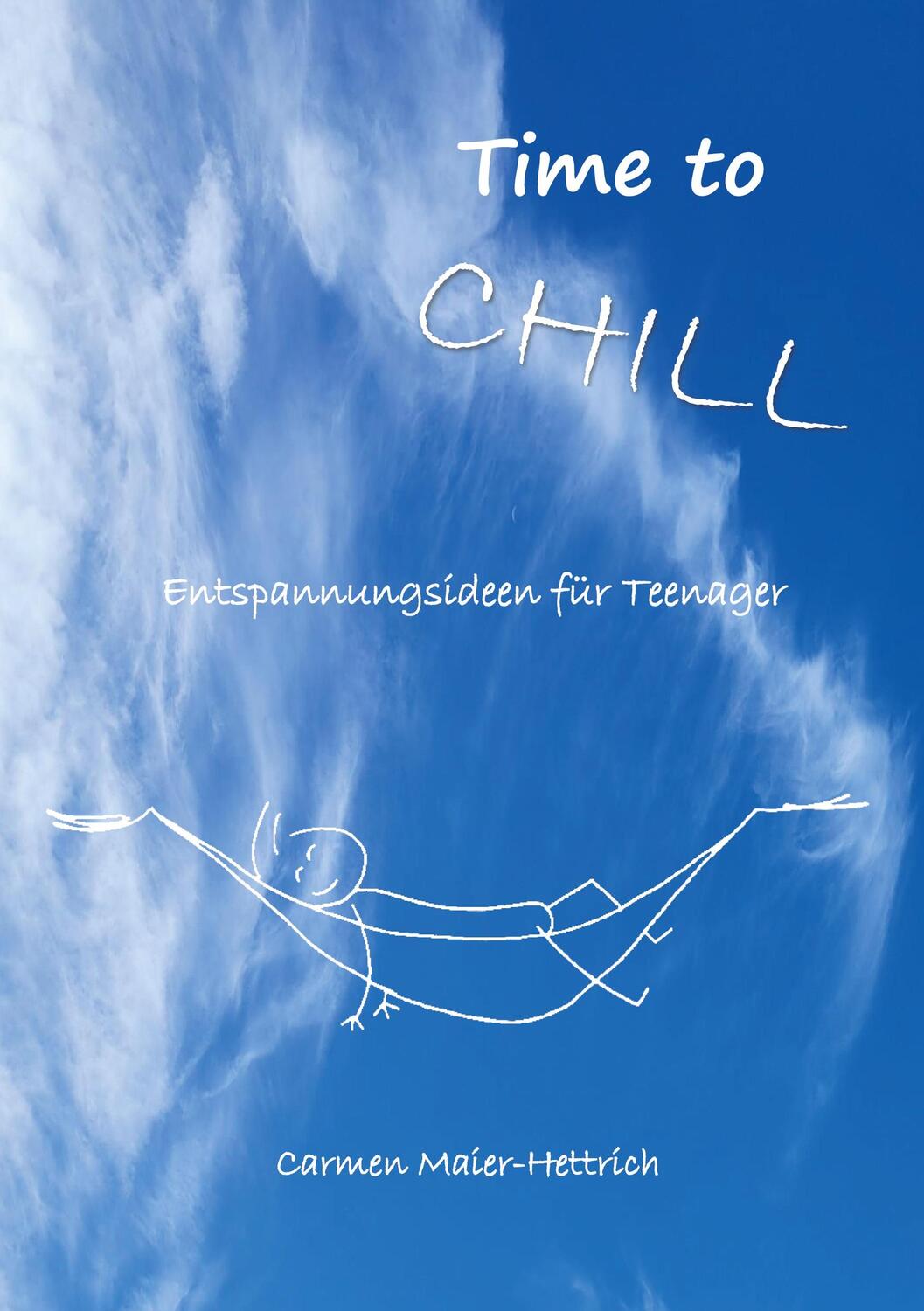 Cover: 9783756815555 | Time to chill | Entspannungsideen für Teenager | Carmen Maier-Hettrich