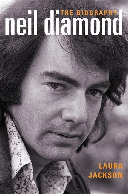 Cover: 9780749950767 | Jackson, L: Neil Diamond | The Biography | Laura Jackson | Taschenbuch