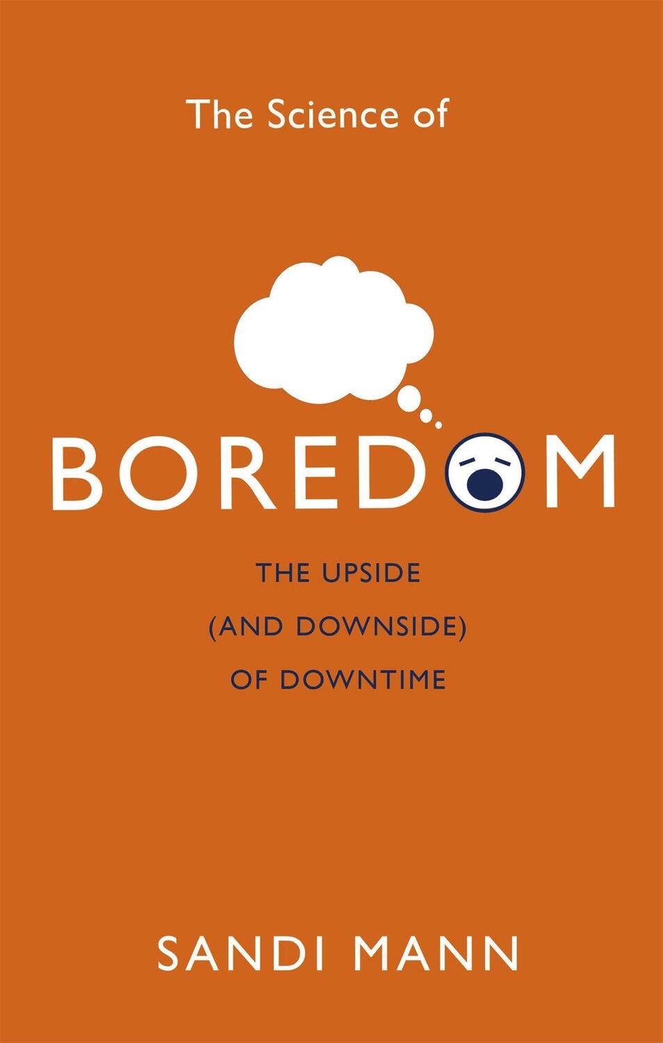 Cover: 9781472135988 | The Science of Boredom | The Upside (and Downside) of Downtime | Mann