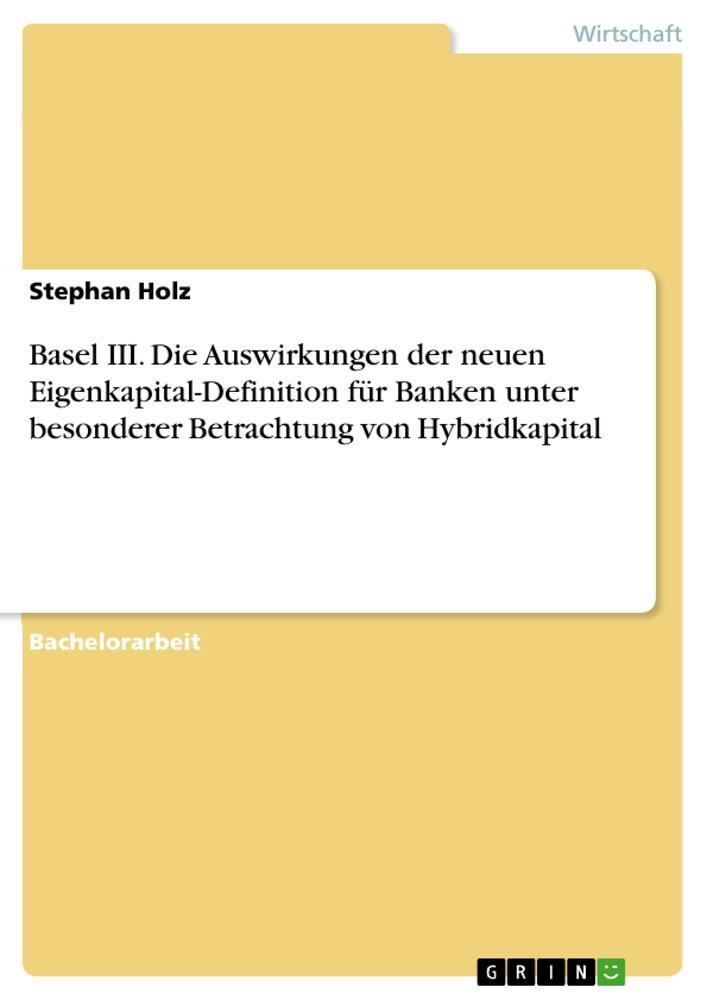 Cover: 9783656025528 | Basel III. Die Auswirkungen der neuen Eigenkapital-Definition für...