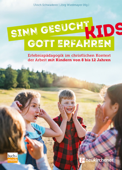 Cover: 9783866873179 | Sinn gesucht - Gott erfahren KIDS | Ulrich Schwaderer (u. a.) | Buch