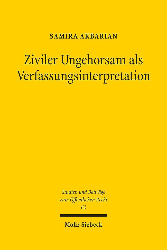 Cover: 9783161622120 | Ziviler Ungehorsam als Verfassungsinterpretation | Samira Akbarian