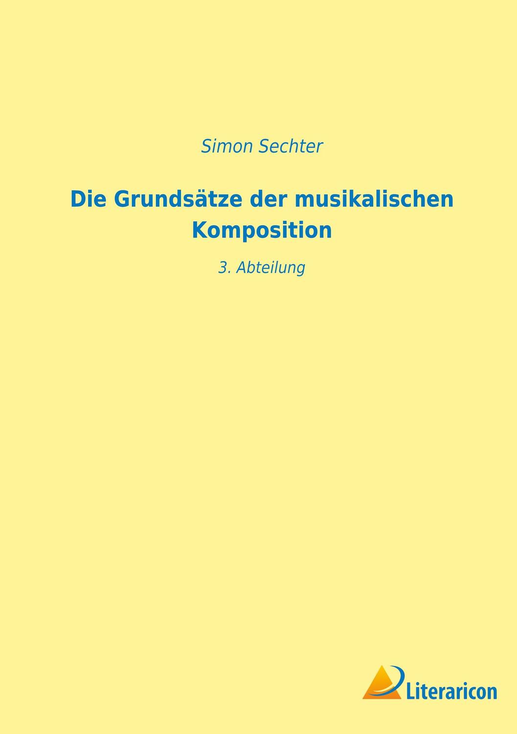Cover: 9783965066854 | Die Grundsätze der musikalischen Komposition | 3. Abteilung | Sechter