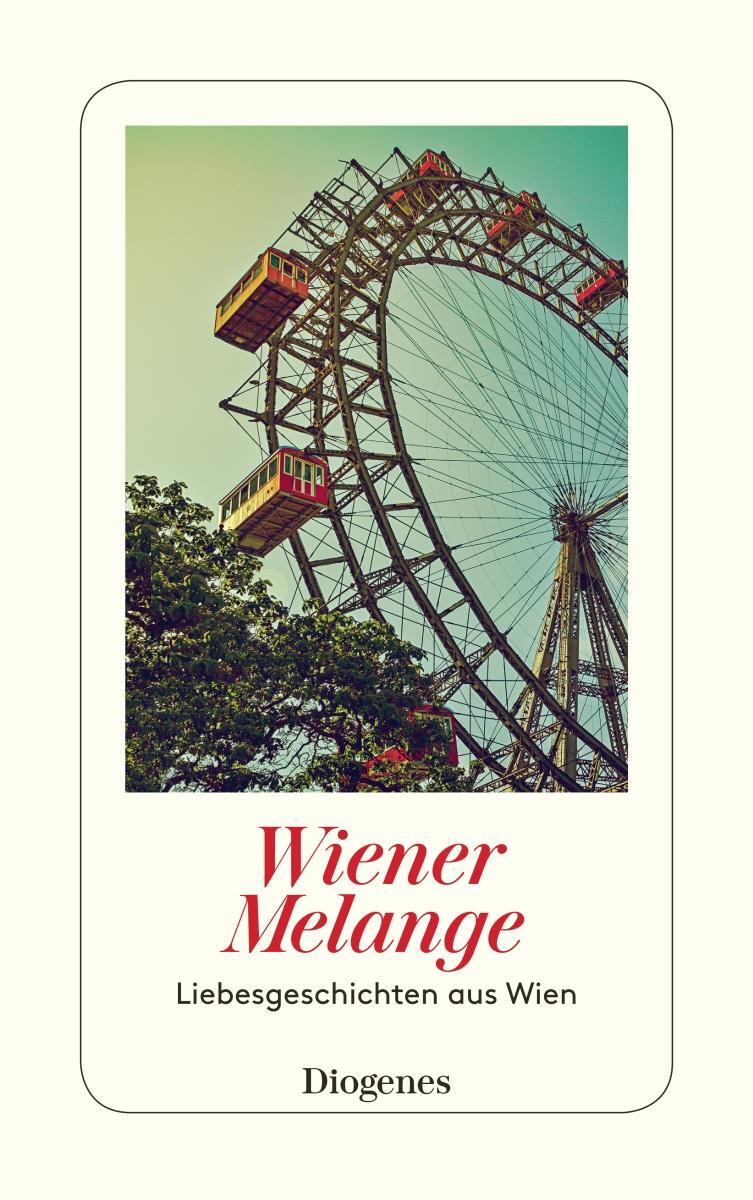 Cover: 9783257244397 | Wiener Melange | Liebesgeschichten aus Wien | Anna von Planta | Buch