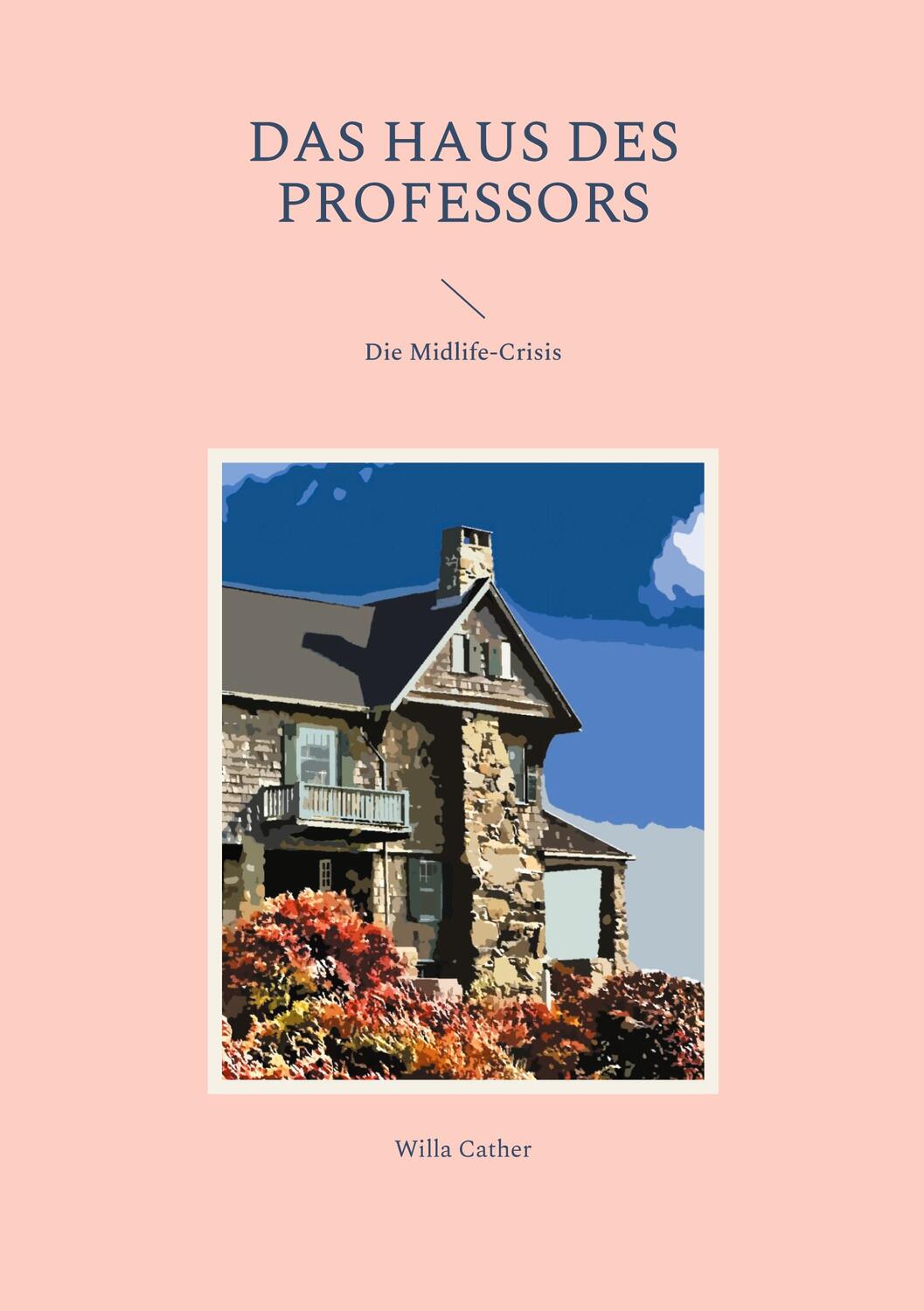 Cover: 9783755735298 | Das Haus des Professors | Die Midlife-Crisis | Willa Cather | Buch