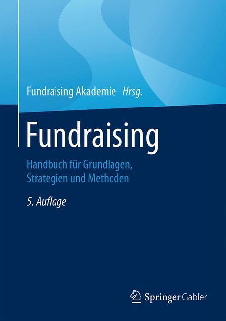 Cover: 9783658071097 | Fundraising | Handbuch für Grundlagen, Strategien und Methoden | Buch