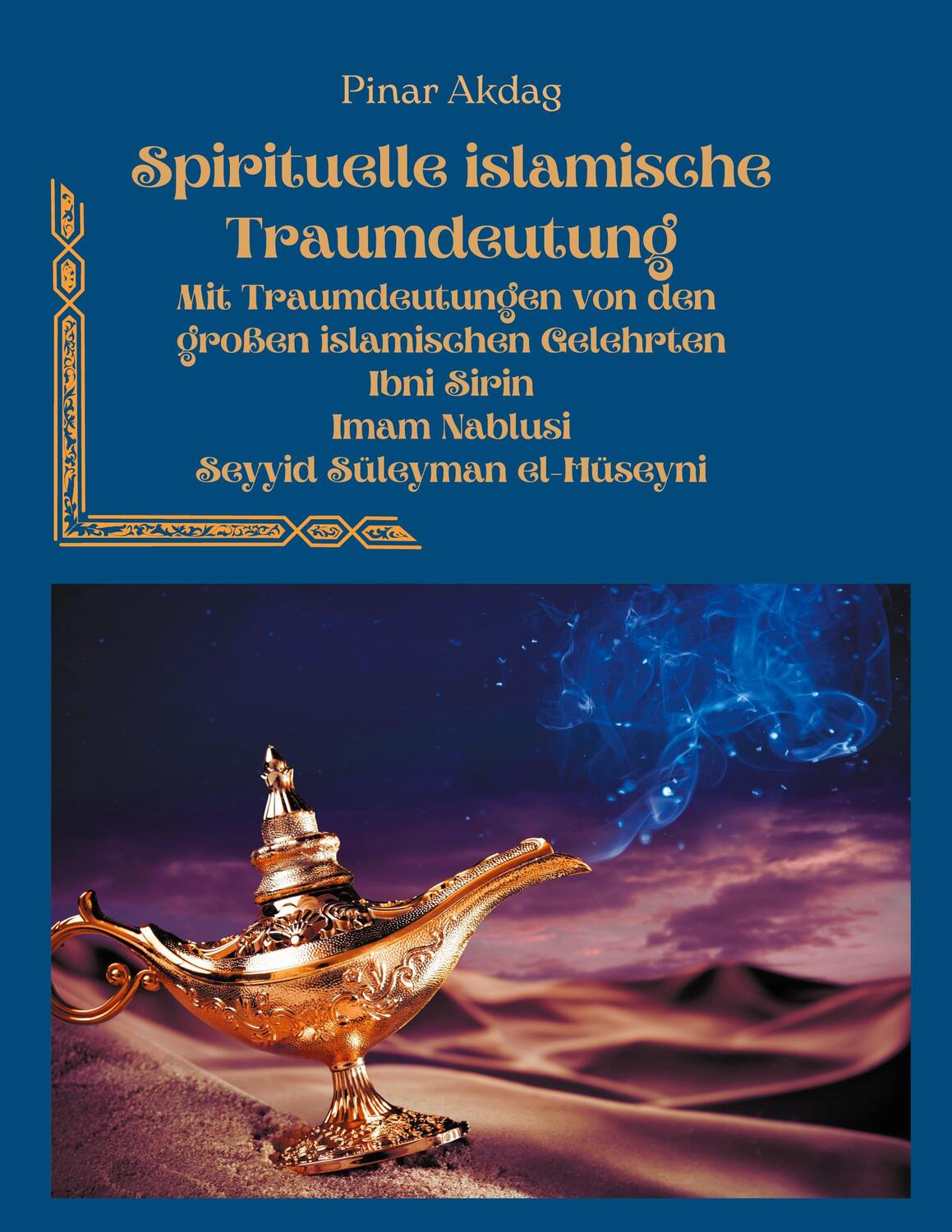 Cover: 9783755715559 | Spirituelle islamische Traumdeutung | Pinar Akdag | Buch | 116 S.