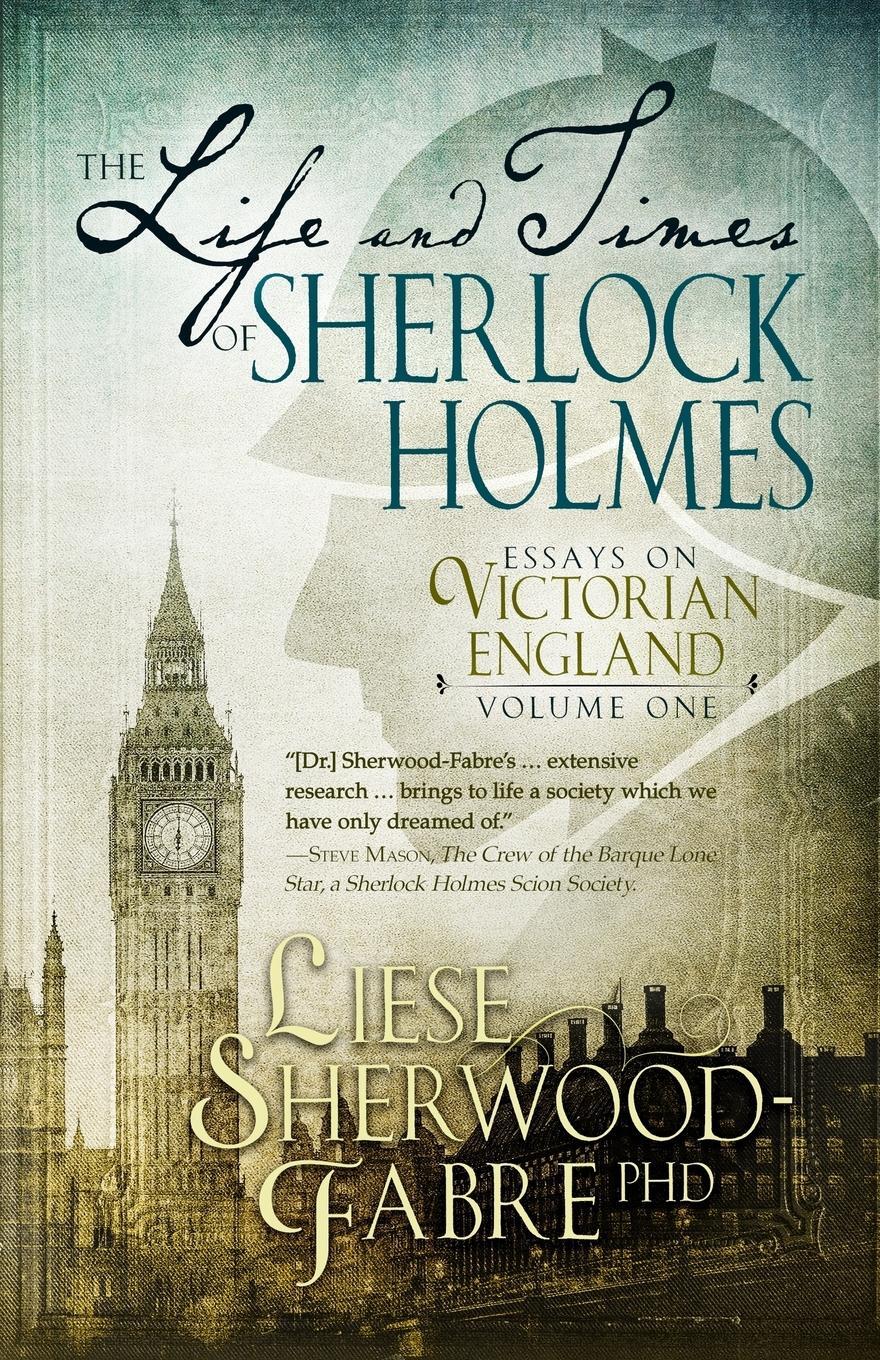 Cover: 9780998411200 | The Life and Times of Sherlock Holmes | Liese Sherwood-Fabre | Buch