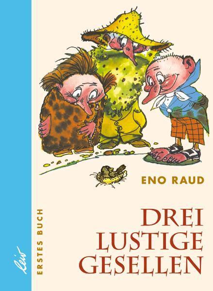 Cover: 9783928885072 | Drei lustige Gesellen. Erstes Buch | Eno Raud | Buch | Deutsch | 1999