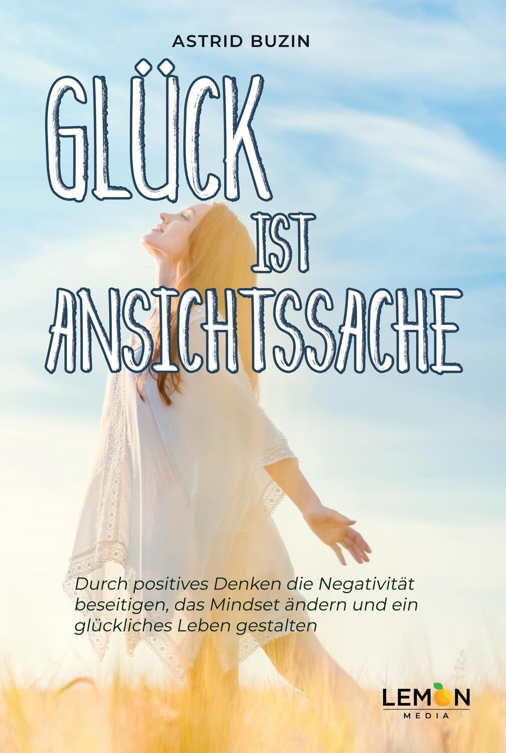 Cover: 9783966457880 | Glück ist Ansichtssache | Astrid Buzin | Taschenbuch | 164 S. | 2022