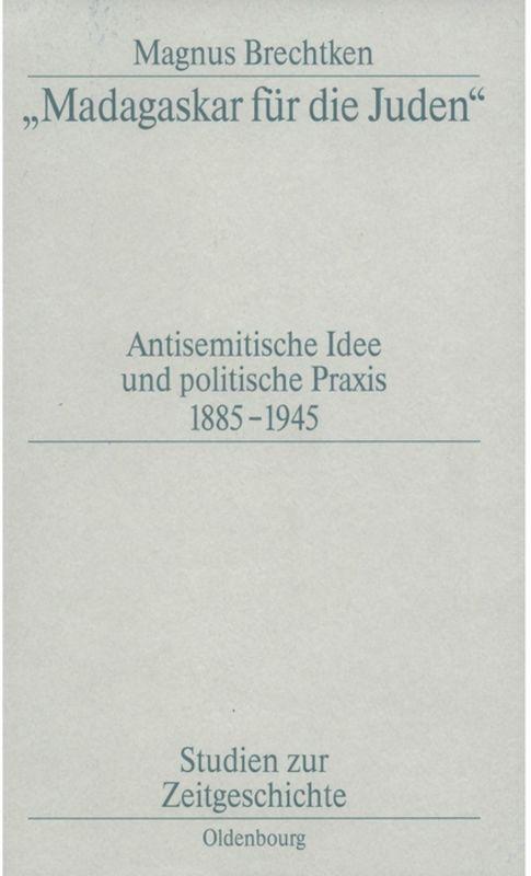 Cover: 9783486563849 | "Madagaskar für die Juden" | Magnus Brechtken | Buch | ISSN | Deutsch