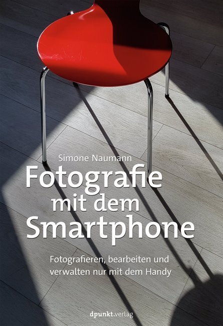 Cover: 9783864906176 | Fotografie mit dem Smartphone | Simone Naumann | Taschenbuch | 192 S.