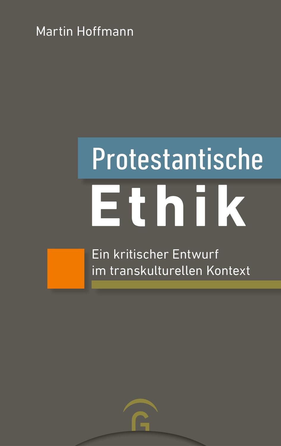 Cover: 9783579071817 | Protestantische Ethik | Martin Hoffmann | Buch | Deutsch | 2021