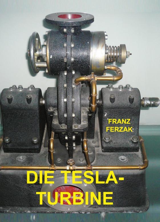 Cover: 9783980583572 | Die Tesla-Turbine | Franz Ferzak | Taschenbuch | Deutsch | 2010
