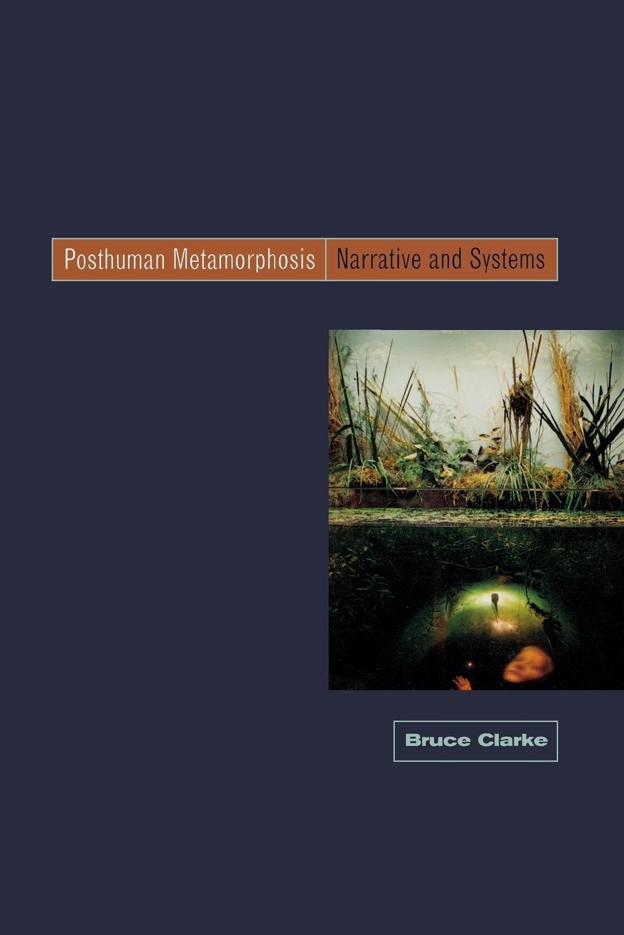 Cover: 9780823228515 | Posthuman Metamorphosis | Narrative and Systems | Bruce Clarke | Buch