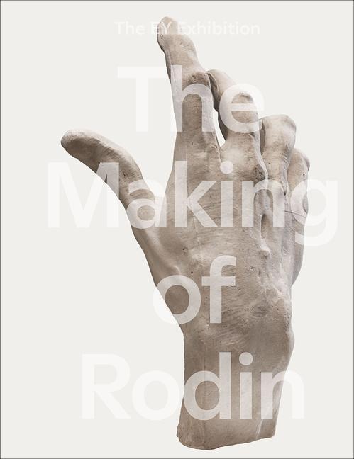 Cover: 9781849766753 | The Making of Rodin | Buch | Englisch | 2021 | Tate Publishing