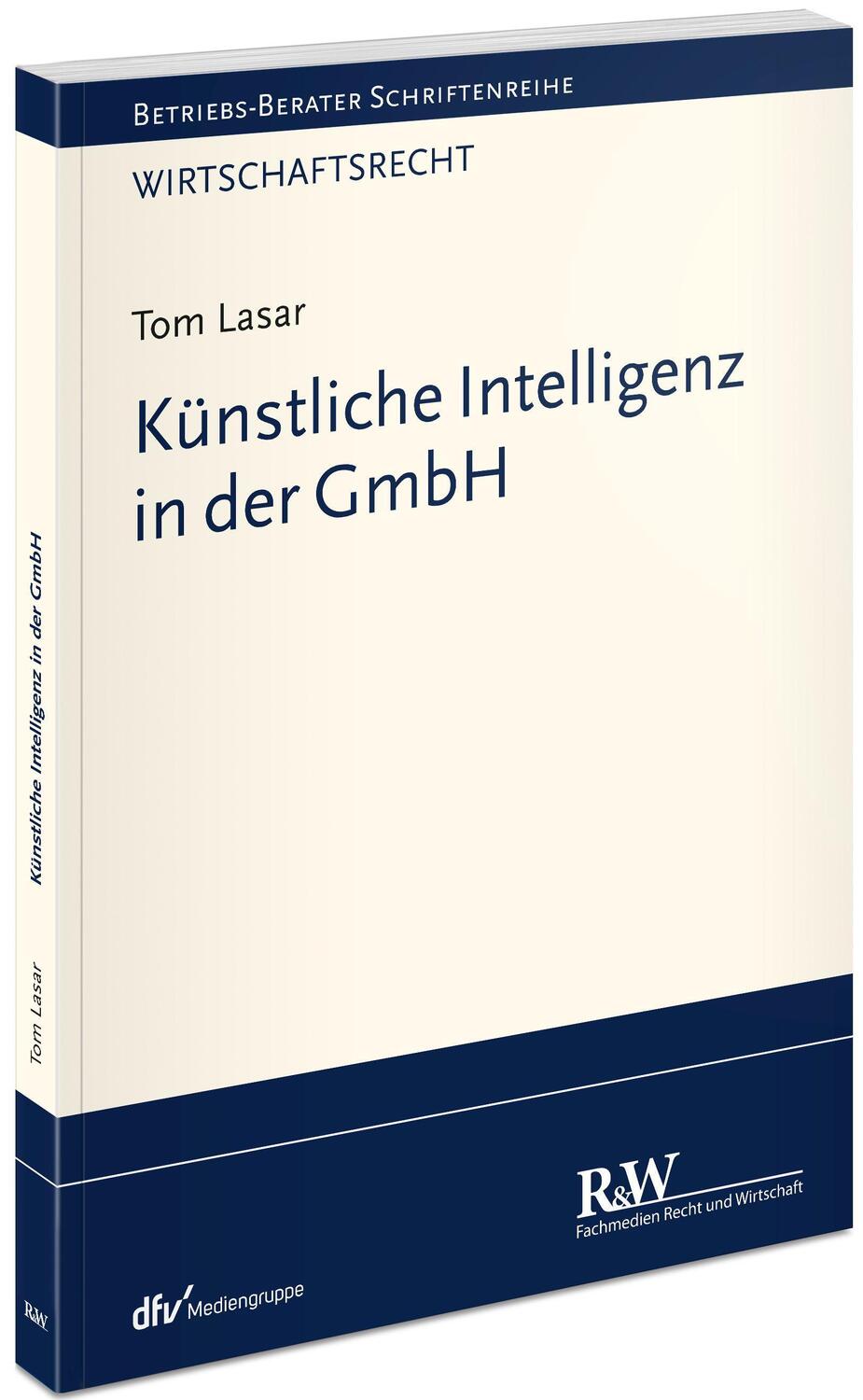Cover: 9783800518760 | Künstliche Intelligenz in der GmbH | Tom Lasar | Taschenbuch | XVIII