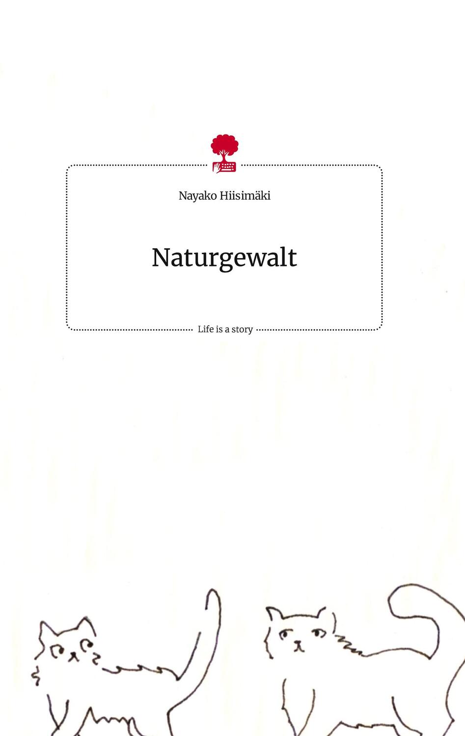Cover: 9783710820779 | Naturgewalt. Life is a Story - story.one | Nayako Hiisimäki | Buch