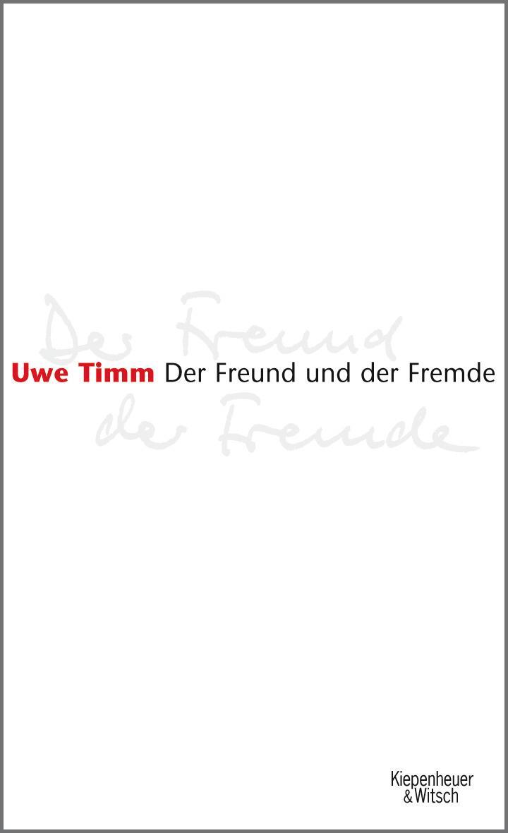 Cover: 9783462036091 | Der Freund und der Fremde | Uwe Timm | Buch | Deutsch | 2005