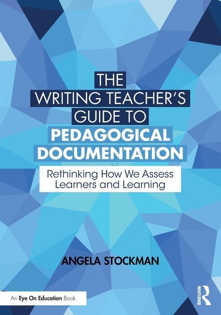 Cover: 9781032366319 | The Writing Teacher's Guide to Pedagogical Documentation | Stockman