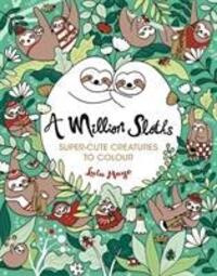 Cover: 9781789291063 | A Million Sloths | Super-Cute Creatures to Colour | Lulu Mayo | Buch