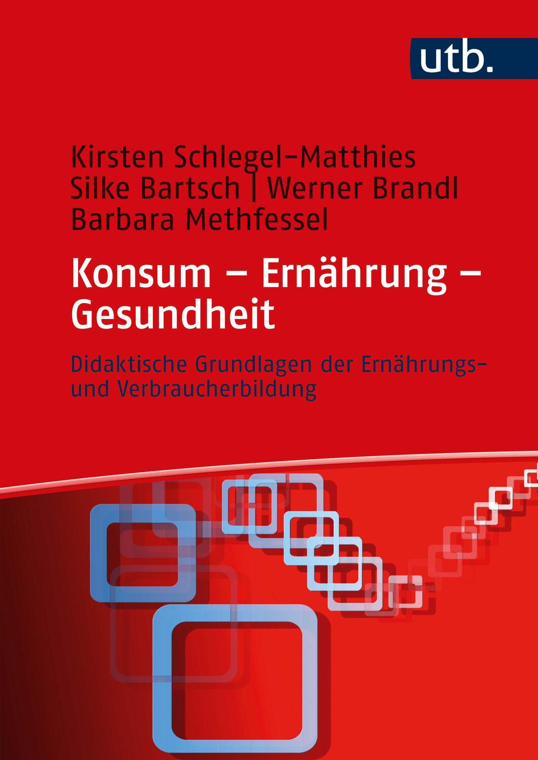 Cover: 9783825257675 | Konsum - Ernährung - Gesundheit | Kirsten Schlegel-Matthies (u. a.)