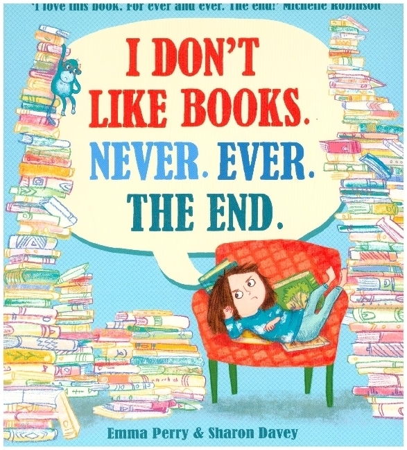 Cover: 9781788450621 | I Don't Like Books. Never. Ever. The End. | Emma Perry | Taschenbuch