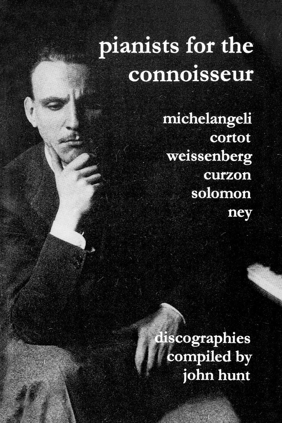 Cover: 9781901395129 | Pianists For The Connoisseur. 6 Discographies. Arturo Benedetti...