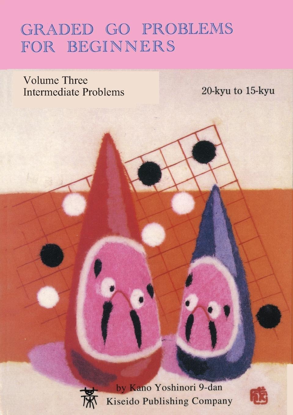 Cover: 9784906574483 | Graded Go Problems for Beginners, Volume Three | Yoshinori Kano | Buch