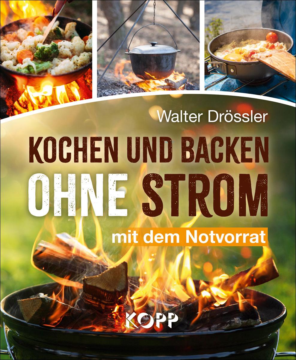 Cover: 9783864459375 | Kochen und backen ohne Strom mit dem Notvorrat | Walter Drössler