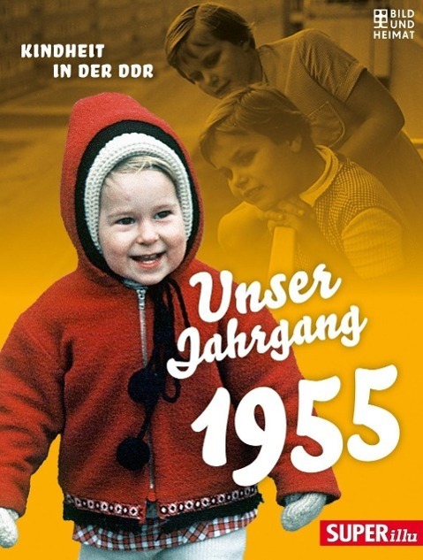 Cover: 9783867894593 | Unser Jahrgang 1955 | Buch | 64 S. | Deutsch | 2014 | Bild und Heimat