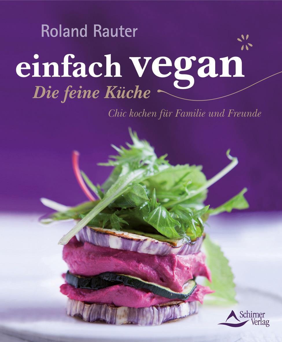 Cover: 9783843411080 | einfach vegan - Die feine Küche | Chic kochen für Familie und Freunde