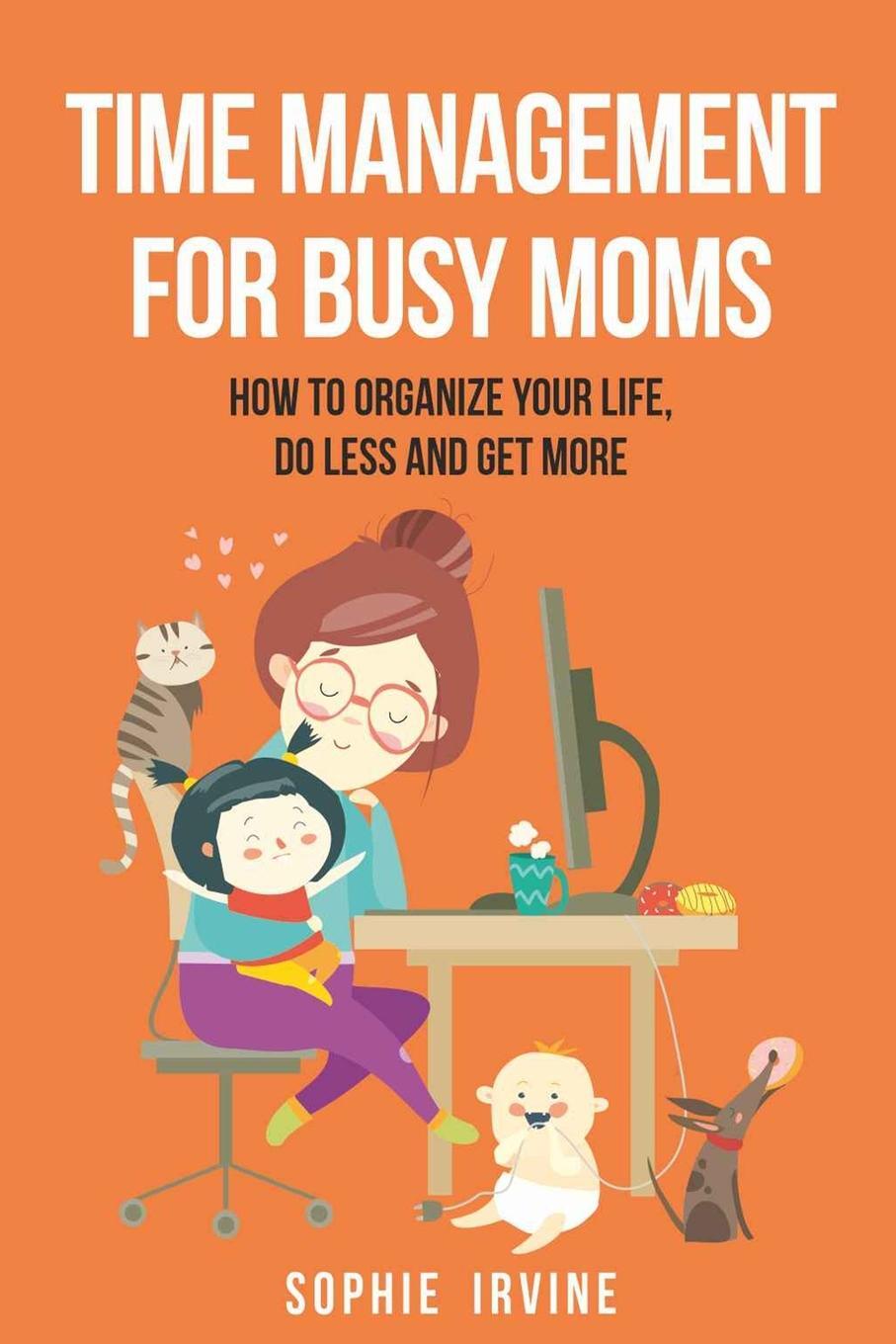 Cover: 9781087959917 | Time Management for Busy Moms | Sophie Irvine | Taschenbuch | Englisch