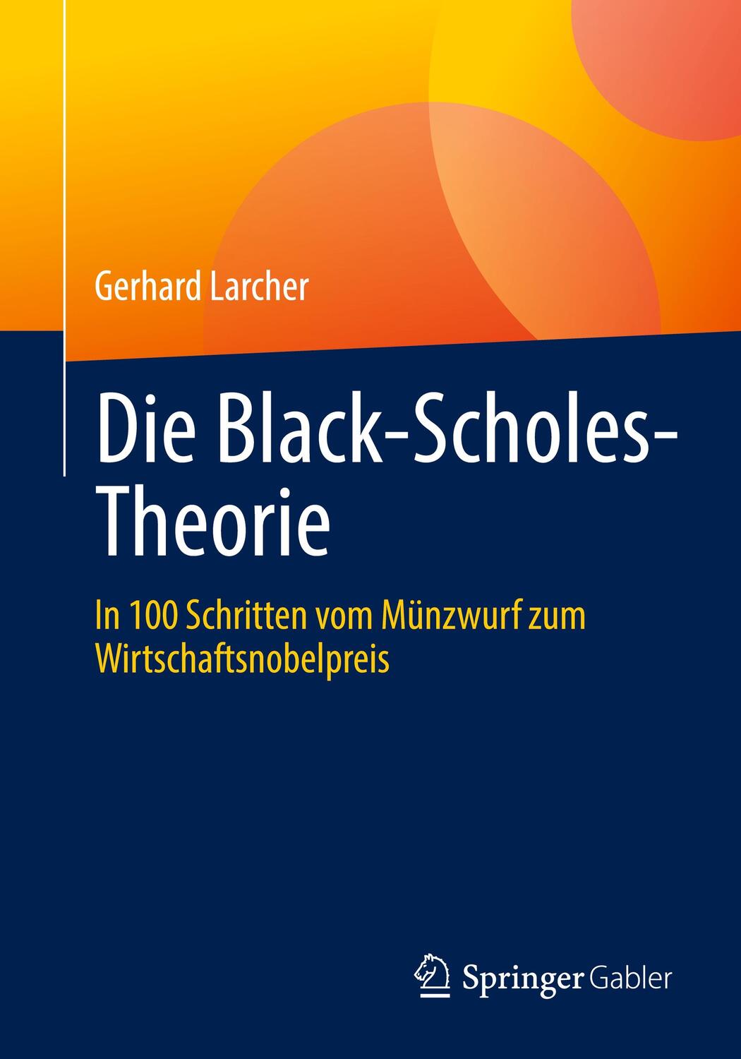 Cover: 9783658373757 | Die Black-Scholes-Theorie | Gerhard Larcher | Taschenbuch | 2022